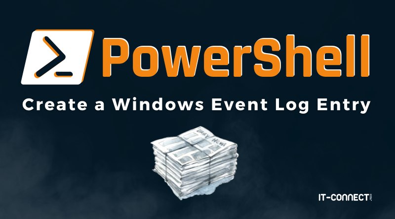 PowerShell - Create a Windows Event Log Entry