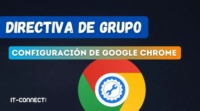 GPO - Configuración de Google Chrome